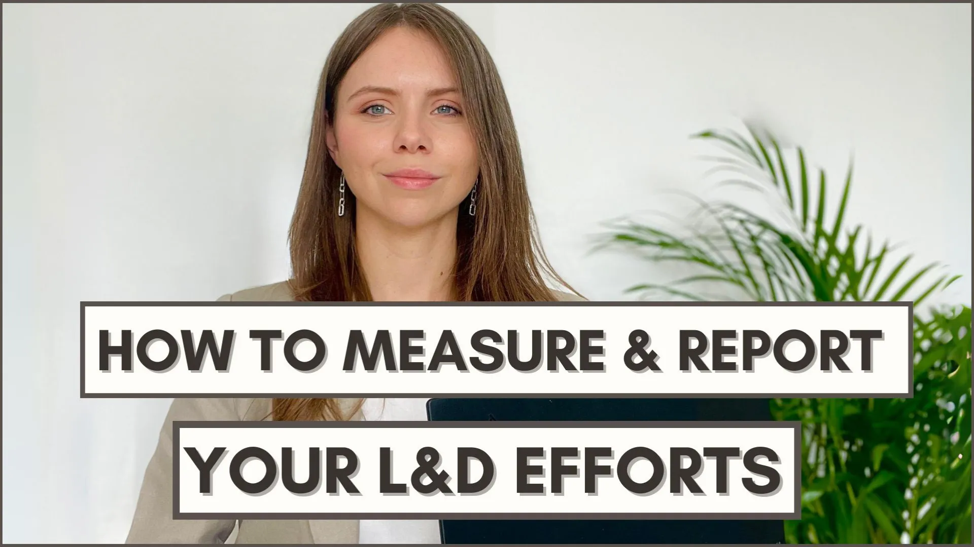 How To Measure & Report Your L&D Efforts
